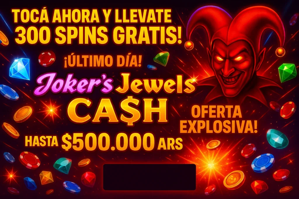 Joker's Jewels Cash Argentina - Oferta Exclusiva 300 Giros Gratis